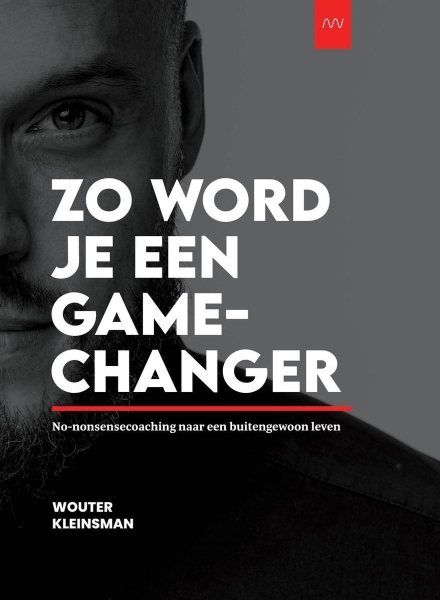 Zo Word Je een GAMECHANGER | No-nonsensecoaching naar een buitengewoon leven (boek)