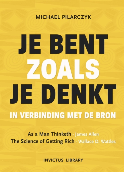Invictus Library - Je bent zoals je denkt | In verbinding met de bron (boek)